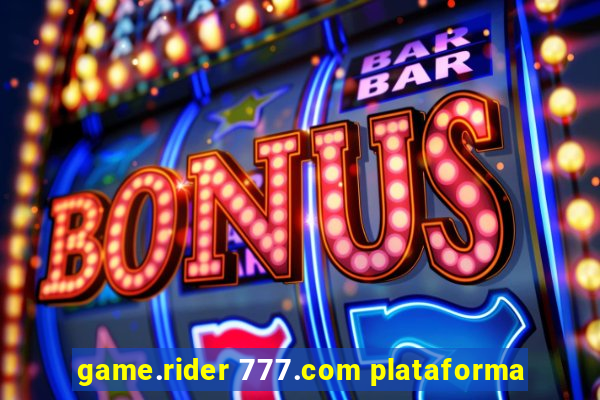 game.rider 777.com plataforma